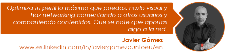 Optimiza tu perfil lo máximo que puedas, hazlo visual y haz networking comentando a otros usuarios y compartiendo contenidos. Que se note que aportas algo a la red.